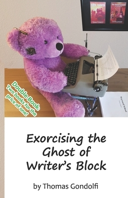 Exorcising the Ghost of Writer's Block / To Outline or Not to Outline by Thomas Gondolfi