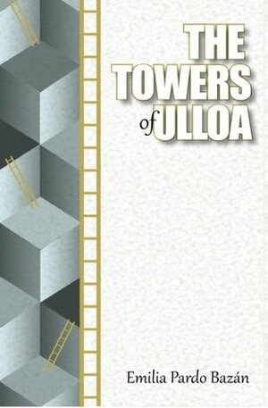 The Towers of Ulloa by Joseph Ray Mendoza, Emilia Pardo Bazán