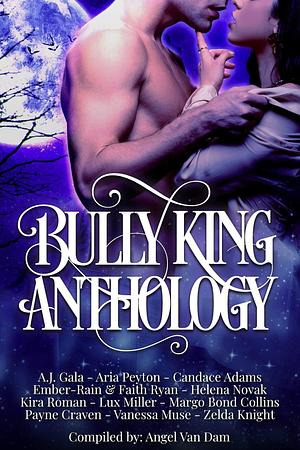 Bully King Anthology by Angel Van Dam