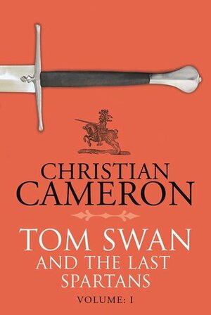 Tom Swan and the Last Spartans by Christian Cameron