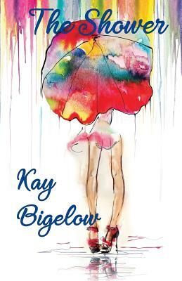 The Shower by Kay Bigelow