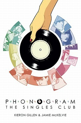 Phonogram Volume 2: The Singles Club by Kieron Gillen