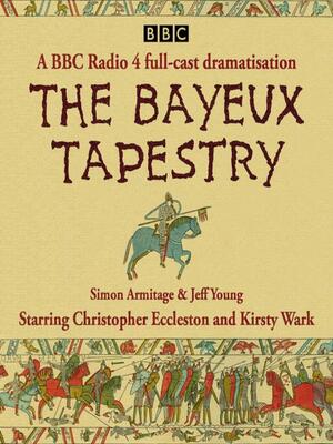 The Bayeux Tapestry by Simon Armitage