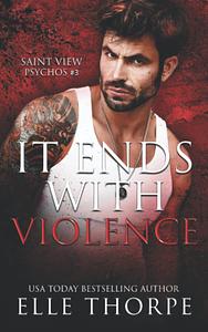 It Ends With Violence by Elle Thorpe