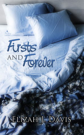 Firsts and Forever by Elizah J. Davis