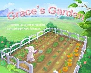 Grace's Garden by Michael Melchers, Michael Melchers, Anne Zimanski