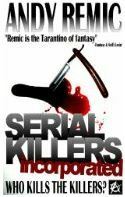 Serial Killers Incorporated by Andy Remic