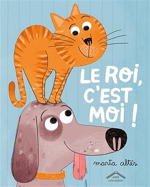 Le roi c'est moi ! by Marta Altés