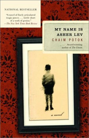 My Name Is Asher Lev by Chaim Potok