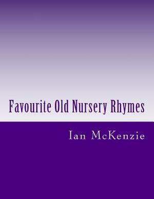 Favourite Old Nursery Rhymes by Ian McKenzie