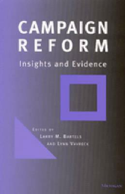 Campaign Reform: Insights and Evidence by Lynn Vavreck Lewis, Larry M. Bartels