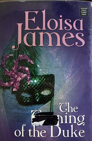 The Taming of the Duke by Eloisa James