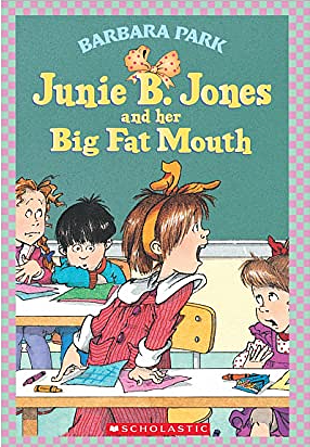 Junie B. Jones and Her Big Fat Mouth by Barbara Park