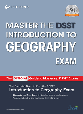 Master the Dsst Introduction to Geography Exam by Peterson's