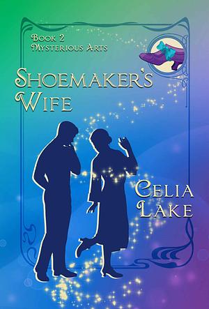 The Shoemaker's Wife by Celia Lake