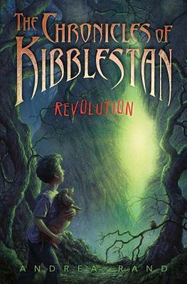 The Chronicles of Kibblestan: Revolution by Andrea Rand