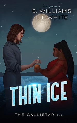 Thin Ice: The Callistar 1.5 by B. Williams, J.J. White