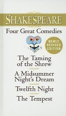 Shakespeare: Four Great Comedies: The Taming of the Shrew/A Midsummer Night's Dream/Twelfth Night/The Tempest by William Shakespeare, Robert B. Heilman, Wolfgang Clemen