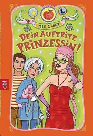 Dein Auftritt, Prinzessin! by Meg Cabot