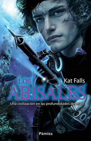 Los abisales by Kat Falls