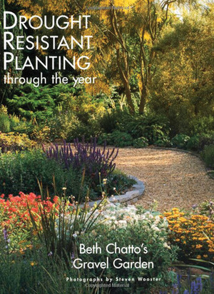 Beth Chatto's Gravel Garden by Beth Chatto, Steven Wooster