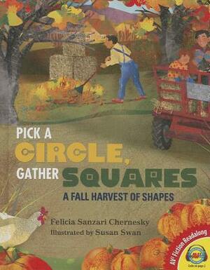 Pick a Circle, Gather Squares: A Fall Harvest of Shapes by Felicia Sanzari Chernesky
