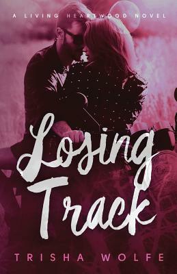 Losing Track by Trisha Wolfe