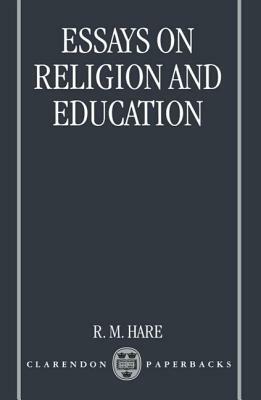 Essays on Religion and Education by R.M. Hare
