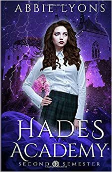 Hades Academy: Second Semester by Abbie Lyons