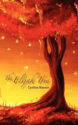 The Elijah Tree by Cynthea Masson
