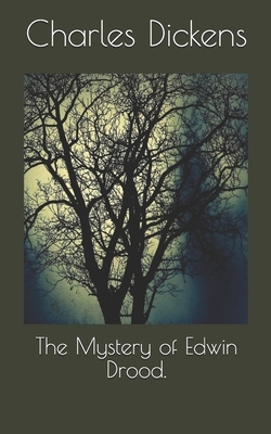 The Mystery of Edwin Drood. by Charles Dickens