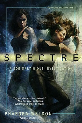 Spectre: A Zoe Martinique Investigation by Phaedra Weldon
