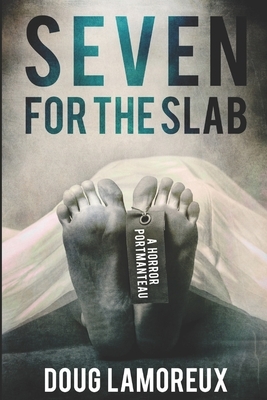 Seven For The Slab: Large Print Edition by Doug Lamoreux