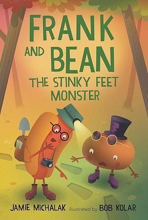 Frank and Bean: The Stinky Feet Monster by Jamie Michalak