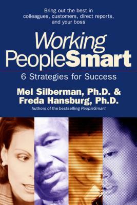 Working PeopleSmart: 6 Strategies for Success by Mel Silberman, Freda Hansburg