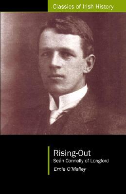 Rising Out: Sean Connolly of Longford (1890-1921) by Ernie O'Malley