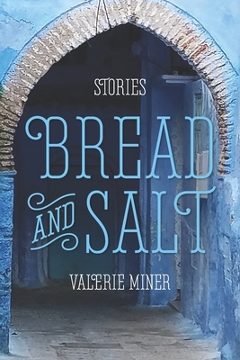 Bread and Salt by Valerie Miner