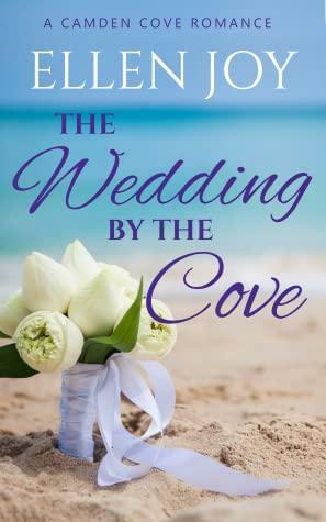 The Wedding by the Cove by Ellen Joy