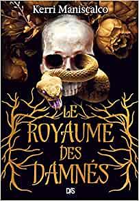 Le Royaume des damnés  by Kerri Maniscalco