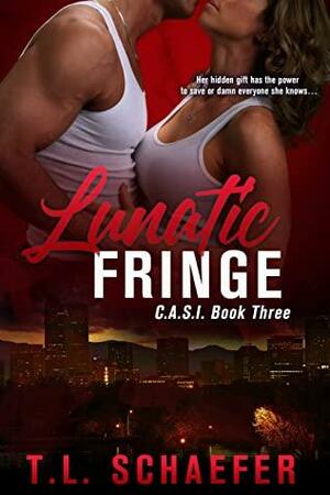 Lunatic Fringe by T.L. Schaefer