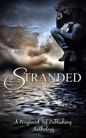 Stranded by Asta Idonea, Lily G. Blunt, Rob Colton, Nikka Michaels, Nicki J. Markus, Louise Lyons, Alina Popescu, Nephylim, Kim Fielding, Sarah Hayes, Eric Gober, Kirifox, Michael P. Thomas, J.N. Olsen