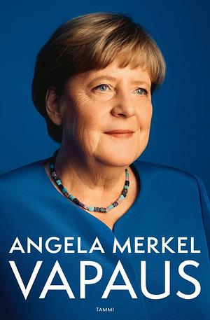 Vapaus: muistelmat 1954-2021 by Angela Merkel