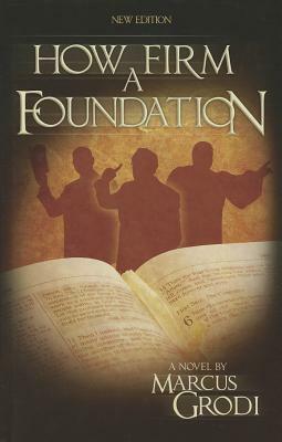 How Firm a Foundation by Marcus Grodi