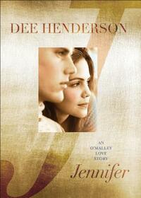 Jennifer: An O'Malley Love Story by Dee Henderson