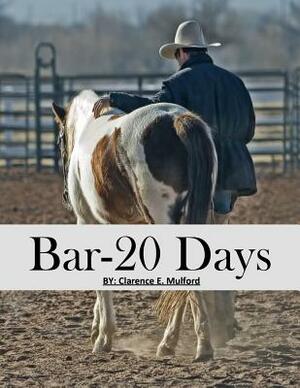 Bar-20 Days: ( Annotated ) by Clarence E. Mulford