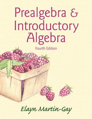 Prealgebra & Introductory Algebra Plus New Mylab Math with Pearson Etext -- Access Card Package by Elayn Martin-Gay