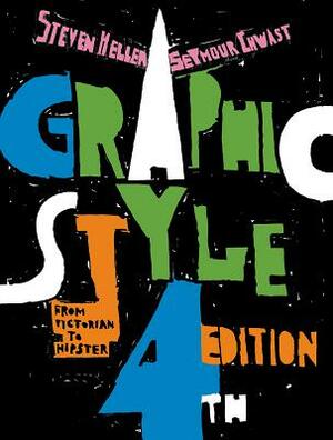 Graphic Style: From Victorian to Hipster by Steven Heller