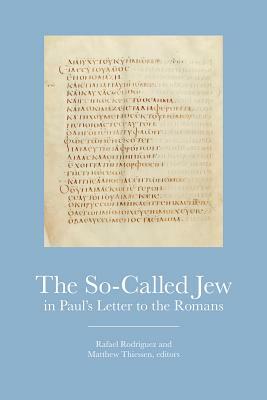 The So-Called Jew in Paul's Letter to the Romans by 