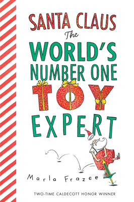 Santa Claus the World's Number One Toy Expert (Board Book) by Marla Frazee