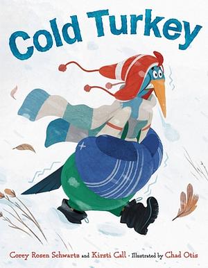 Cold Turkey by Corey Rosen Schwartz, Kirsti Call